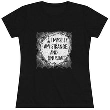 Load image into Gallery viewer, I Myself Am Strange And Unusual - Women's Triblend Tee