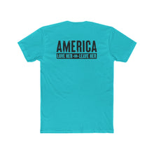 Load image into Gallery viewer, America Love Her Or Leave Her - Print On Back - Multiple Colors