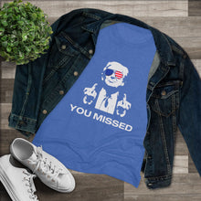 Load image into Gallery viewer, Women's You Missed Triblend Tee