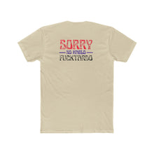 Load image into Gallery viewer, Sorry No Hablo Fucktardo - Print On Back - Multiple Colors