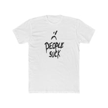 Load image into Gallery viewer, People Suck - Print On Front - Multiple Colors