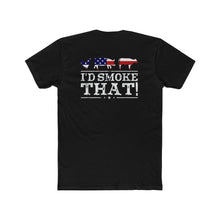 Load image into Gallery viewer, I'd Smoke That - Print On Back