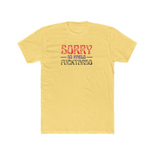 Load image into Gallery viewer, Sorry No Hablo Fucktardo - Front - Multiple Colors