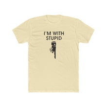 Load image into Gallery viewer, I'm With Stupid - Print On Front - Multiple Colors