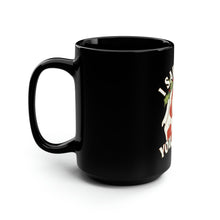 Load image into Gallery viewer, I Saw That You Nasty - Black Mug 15oz