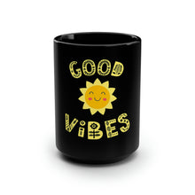 Load image into Gallery viewer, Good Vibes - Black Mug 15oz