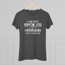 Load image into Gallery viewer, I am Not Spoiled - Women's Triblend Tee - On Front