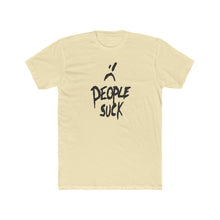 Load image into Gallery viewer, People Suck - Print On Front - Multiple Colors