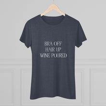 Load image into Gallery viewer, Women's Bra off, Hair up, Wine poured Triblend Tee