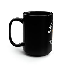 Load image into Gallery viewer, Let's Get Baked - Black Mug 15oz