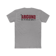 Load image into Gallery viewer, Fuck Around And Find Out - Print On Back - Multiple Colors