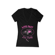 Load image into Gallery viewer, Women's Live Fast Die Pretty - Jersey Short Sleeve Deep V-Neck Tee