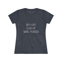 Load image into Gallery viewer, Women's Bra off, Hair up, Wine poured Triblend Tee