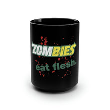 Load image into Gallery viewer, Zombies Eat Flesh - Black Mug 15oz
