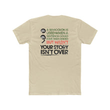 Load image into Gallery viewer, Semi Colon Your Story is not OVER - Print On Back