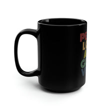 Load image into Gallery viewer, Peace Love AND Good Vibes - Black Mug 15oz