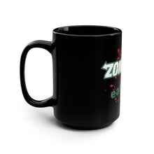 Load image into Gallery viewer, Zombies Eat Flesh - Black Mug 15oz