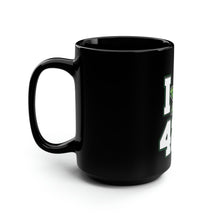 Load image into Gallery viewer, I 420 - Black Mug 15oz