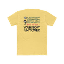 Load image into Gallery viewer, Semi Colon Your Story is not OVER - Print On Back