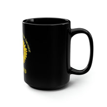 Load image into Gallery viewer, In a World Full of Roses and Sun Flowers Be A WEED - Black Mug 15oz