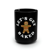 Load image into Gallery viewer, Let's Get Baked - Black Mug 15oz