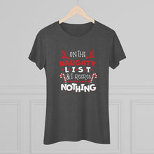 Load image into Gallery viewer, On The Naughty List - Women's Triblend Tee