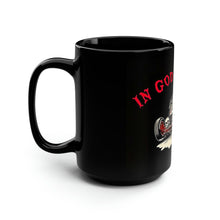 Load image into Gallery viewer, In God We Rust - Black Mug 15oz