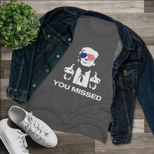 Load image into Gallery viewer, Women's You Missed Triblend Tee