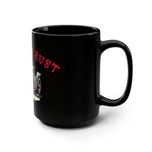 Load image into Gallery viewer, In God We Rust - Black Mug 15oz