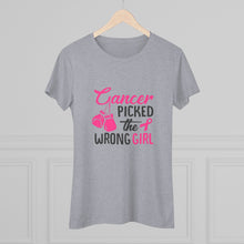 Load image into Gallery viewer, Women's Cancer picked the wrong girl Triblend Tee