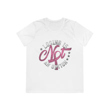 Load image into Gallery viewer, Losing Is Not An Option - Ladies Competitor Tee