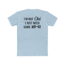 Load image into Gallery viewer, I'm Not Old I Just Need Some WD40 - Print On Back - Multiple Colors
