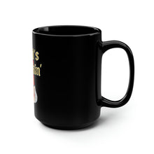 Load image into Gallery viewer, What's Crackin' - Black Mug 15oz
