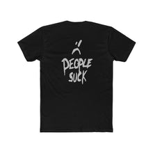 Load image into Gallery viewer, People Suck - Print On Back