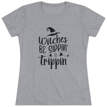 Load image into Gallery viewer, Women's Witches be sippin - Triblend Tee
