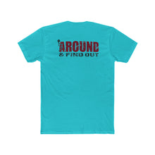 Load image into Gallery viewer, Fuck Around And Find Out - Print On Back - Multiple Colors