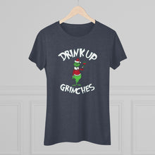 Load image into Gallery viewer, Drink Up Grinches - Women's Triblend Tee