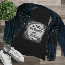 Load image into Gallery viewer, I Myself Am Strange And Unusual - Women's Triblend Tee