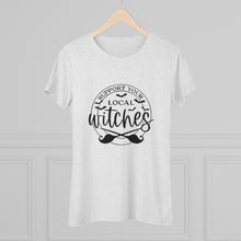 Load image into Gallery viewer, Women's Support your local witches - Triblend Tee