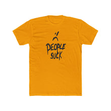 Load image into Gallery viewer, People Suck - Print On Front - Multiple Colors