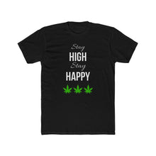 Load image into Gallery viewer, Stay High Stay Happy - Print On Front