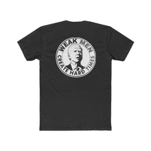 Load image into Gallery viewer, Weak Men Create Hard Times - Design On Back