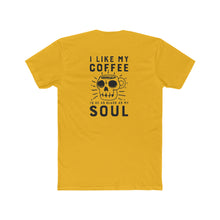 Load image into Gallery viewer, I Like My Coffee To Be As Black As My Soul - Multiple Colors - Print On Back