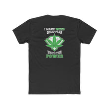 Load image into Gallery viewer, I Make Weed Disappear - Design On Back