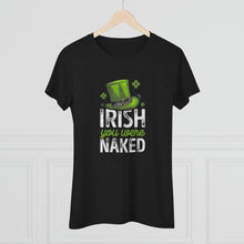 Load image into Gallery viewer, Women's Irish You Were Naked Triblend Tee