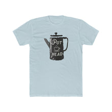 Load image into Gallery viewer, Pot Head - Print On Front - Multiple Colors