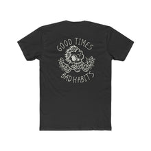 Load image into Gallery viewer, Good Times Bad Habits - Print On Back