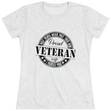 Load image into Gallery viewer, Women's Proud Veteran Wife Triblend Tee