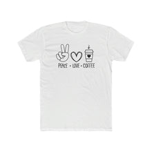 Load image into Gallery viewer, Peace Love Coffee - Multiple Colors - Print On Front