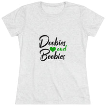 Load image into Gallery viewer, Women's Doobies and Boobies Triblend Tee
